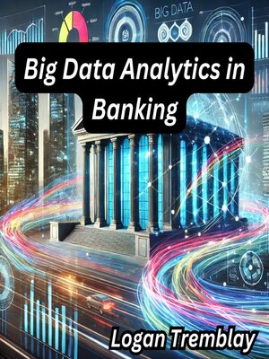 cover image of Big Data Analytics in Banking